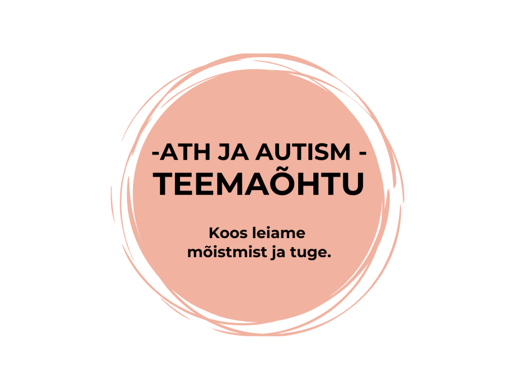 ATH ja autism tugigrupi teemaõhtu logo
