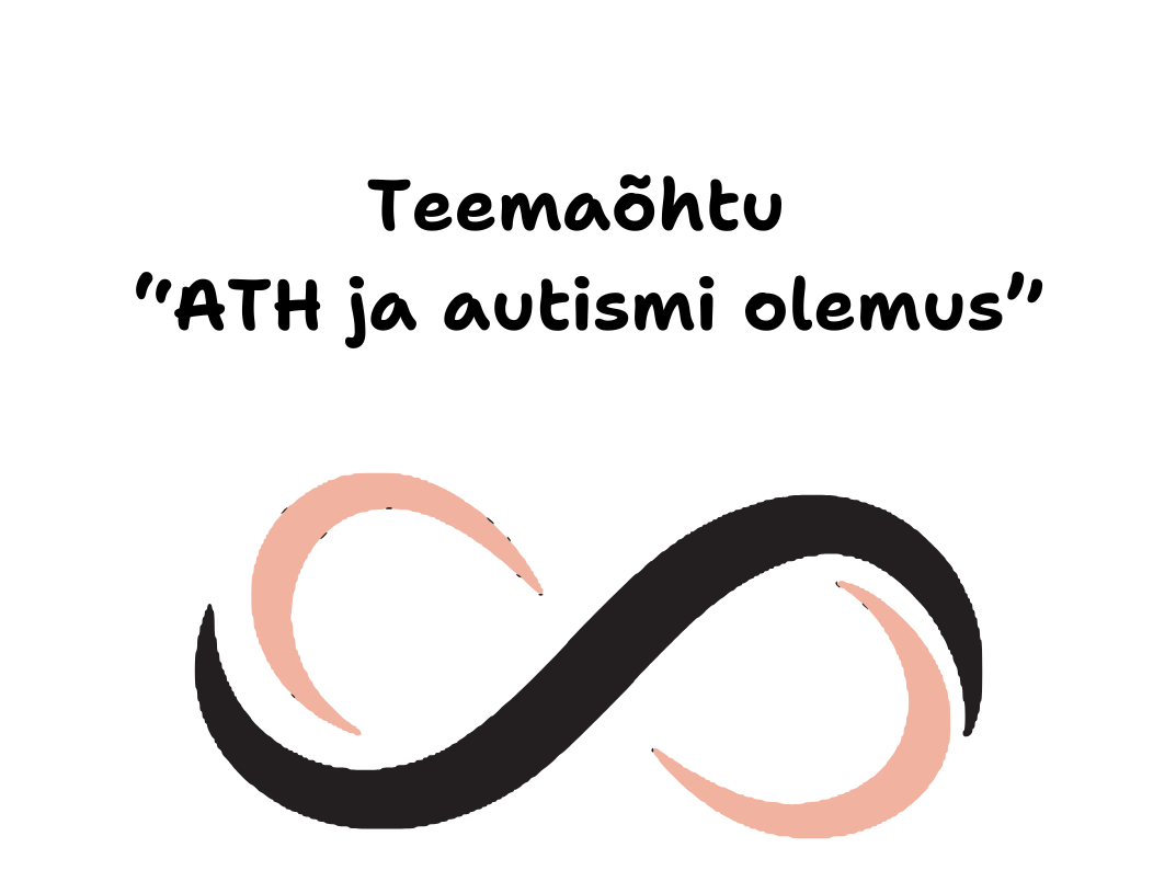 Teemaõhtu "ATH ja autismi olemus"